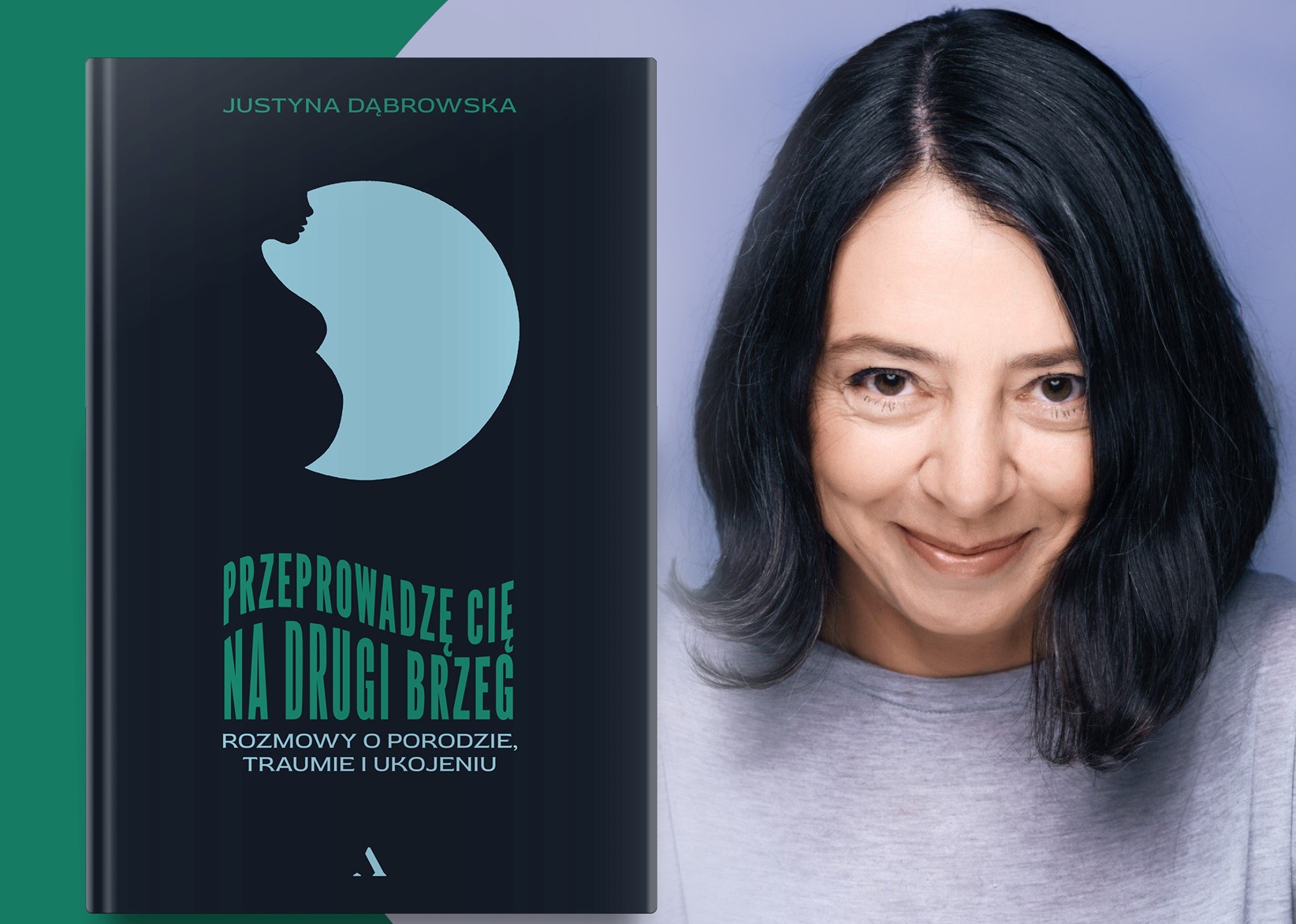 Autorka książki Justyna Dąbrowska i okładka Przeprowadzę cię na drugi brzeg